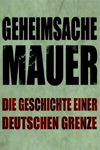 Movie poster for Geheimsache Mauer - Die Geschichte einer deutschen Grenze (2011)