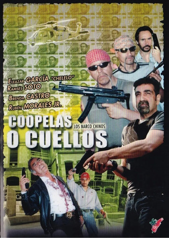 Movie poster for Narcochinos: Coopelas o cuellos (2007)