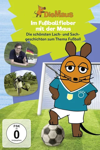 Movie poster for Die Maus - Im Fußballfieber mit der Maus (2018)