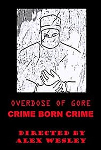 Movie poster for Overdose of Gore: Crime born Crime (2015)