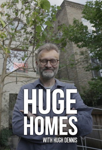 Huge Homes with Hugh Dennis poster