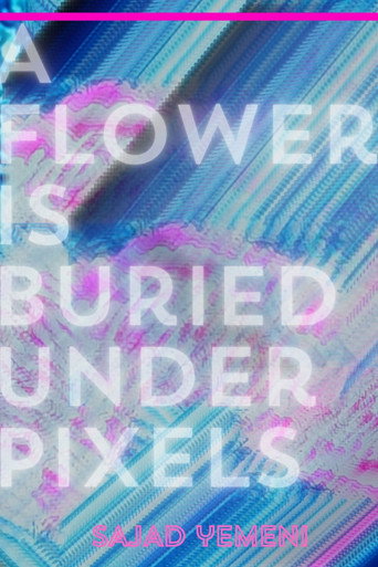 Movie poster for A Flower is buried under pixels (2024)