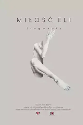 Movie poster for Miłość Eli. Fragmenty (2019)