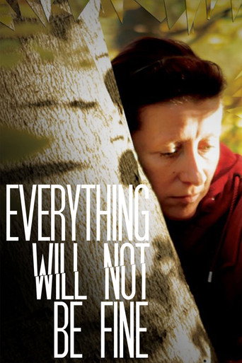 Movie poster for Everything Will Not Be Fine (2012)