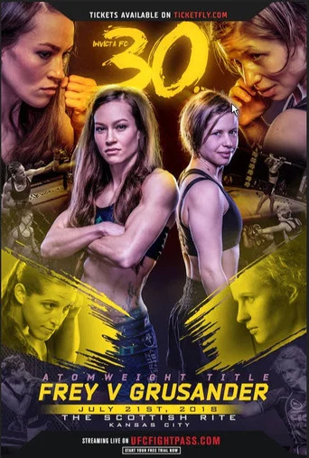 Movie poster for Invicta FC 30: Frey vs. Grusander (2018)