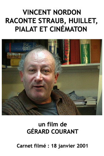 Movie poster for Vincent Nordon raconte Straub, Huillet, Pialat et Cinématon (2012)