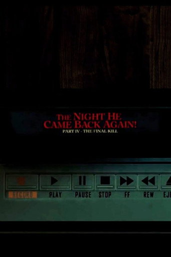 Movie poster for The Night He Came Back Again! Part IV: The Final Kill (2019)