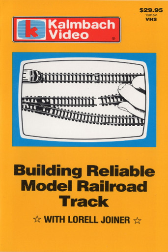 Movie poster for Building Reliable Model Railroad Track with Lorell Joiner (1984)