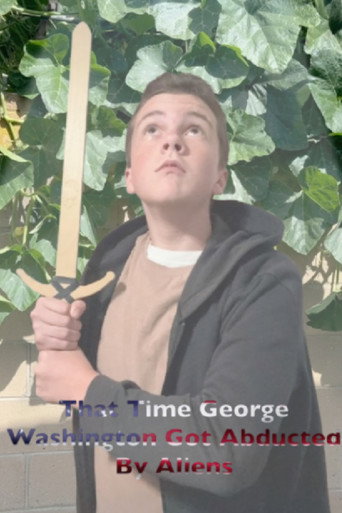 Movie poster for That Time George Washington Got Abducted By Aliens (2026)