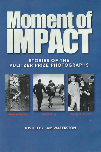 Movie poster for Moment of Impact: Stories of the Pulitzer Prize Photographs (1999)