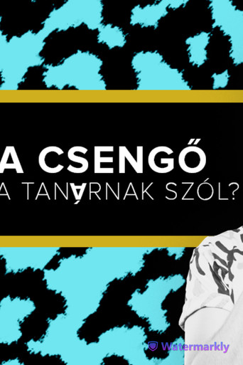 Movie poster for A csengő a tanárnak szól? - Fülöp Viktor, Hajdú Balázs, Litkai Gergely, Szabó Balázs Máté (2022)