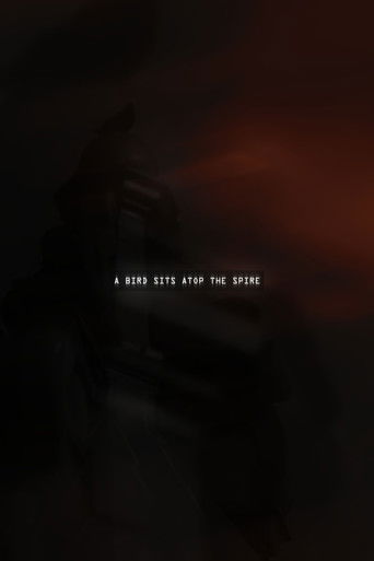 A Bird Sits Atop the Spire poster