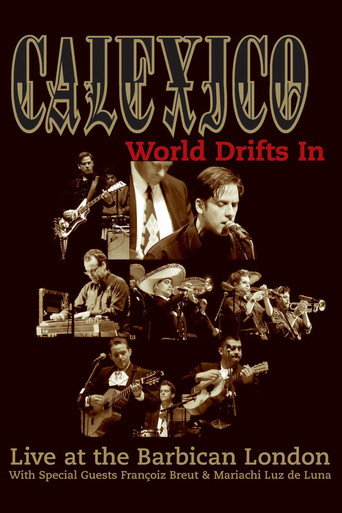 Movie poster for Calexico: World Drifts In (Live at The Barbican London) (2004)