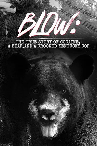 Movie poster for Blow: The True Story of Cocaine, a Bear, and a Crooked Kentucky Cop (2023)