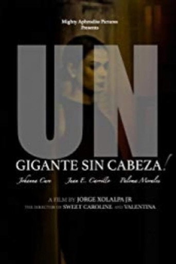 Movie poster for Un Gigante Sin Cabeza! (2020)