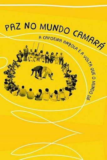 Movie poster for Paz no Mundo Camará: a Capoeira Angola e a Volta que o Mundo Dá