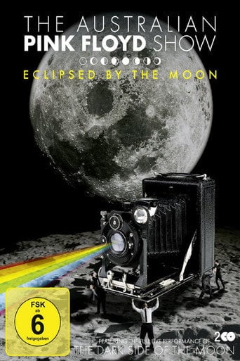 Movie poster for The Australian Pink Floyd Show: Eclipsed By The Moon (2013)