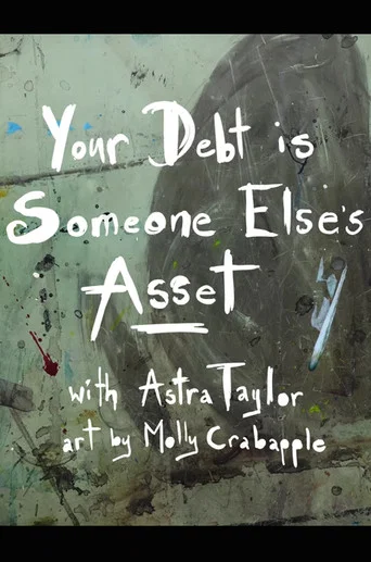 Movie poster for Your Debt Is Someone Else's Asset (2021)