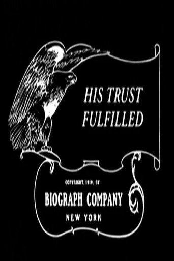 Movie poster for His Trust Fulfilled (1911)