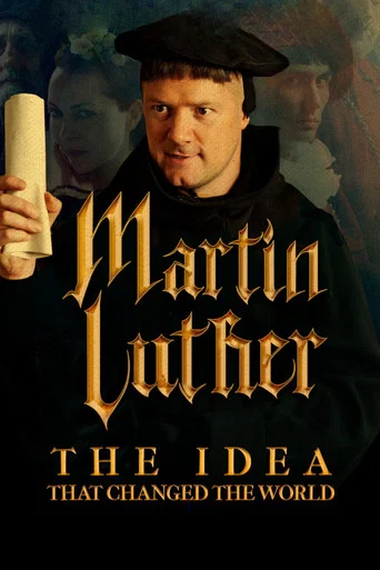 Movie poster for Martin Luther: The Idea that Changed the World (2017)