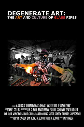 Movie poster for Degenerate Art: The Art and Culture of Glass Pipes (2011)