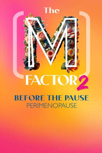 Movie poster for The (M) Factor 2: Before the Pause (Perimenopause)