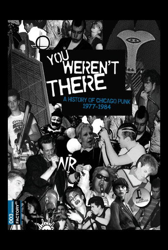 Movie poster for You Weren't There: A History of Chicago Punk 1977–1984 (2007)