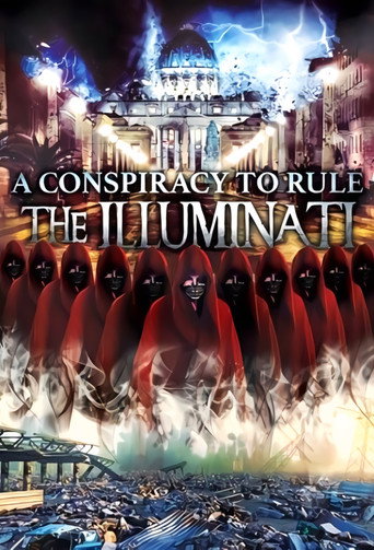 Movie poster for A Conspiracy to Rule: The Illuminati (2017)
