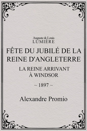 Movie poster for Fête du jubilé de la reine d'Angleterre : la reine arrivant à Windsor (1897)