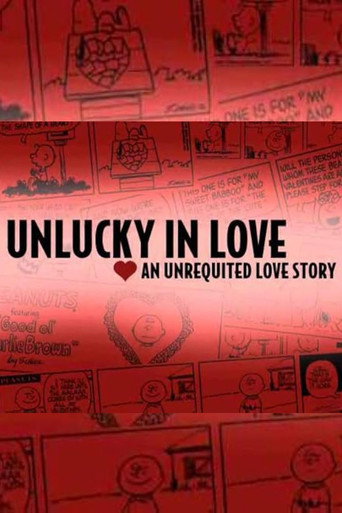 Movie poster for Unlucky in Love: An Unrequited Love Story (2008)