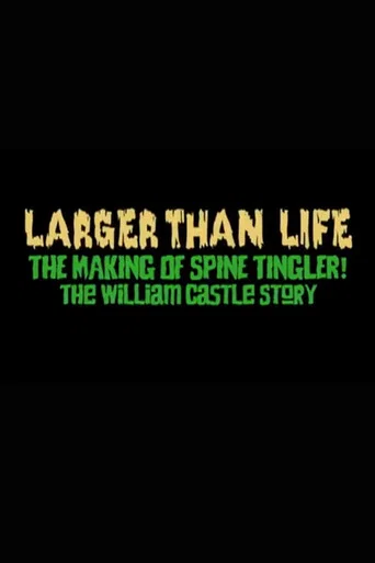 Movie poster for Larger Than Life: The Making of "Spine Tingler! The William Castle Story" (2011)