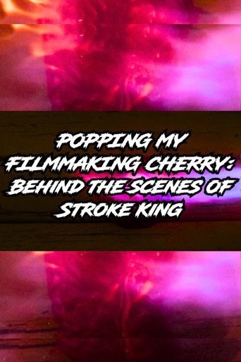 Movie poster for Popping My Filmmaking Cherry: Behind the Scenes of Stroke King