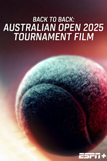 Movie poster for Back To Back: Australian Open 2025 Tournament Film (2025)