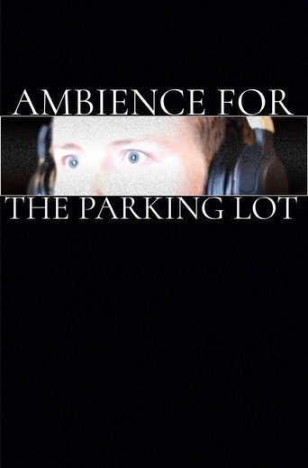Movie poster for Ambience for the Parking Lot (2024)