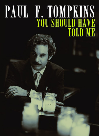 Movie poster for Paul F. Tompkins: You Should Have Told Me (2010)