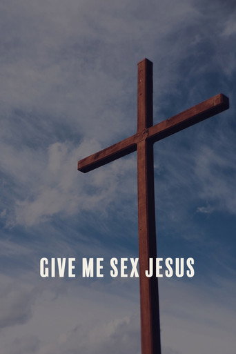 Movie poster for Give Me Sex Jesus (2015)