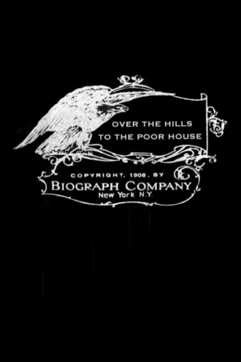 Movie poster for Over the Hills to the Poor House (1908)