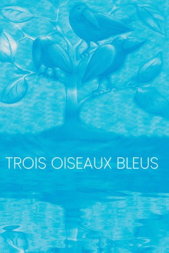 Movie poster for Trois oiseaux bleus (2024)