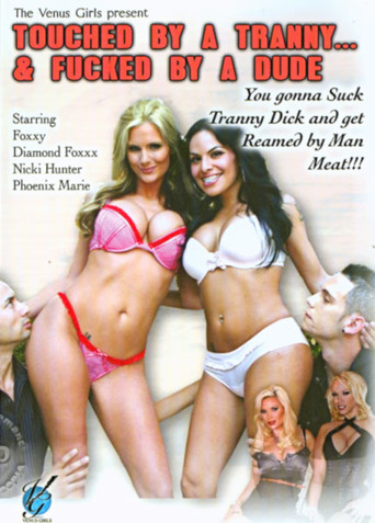 Movie poster for Touched By A Tranny & Fucked By A Dude (2011)