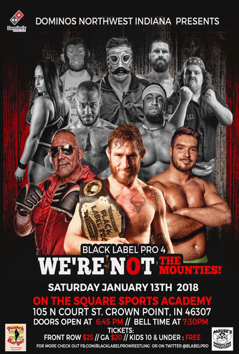 Movie poster for Black Label Pro 4: We're Not The Mounties (2018)