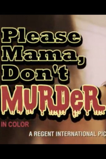 Movie poster for Please Mama Don't Murder (2015)
