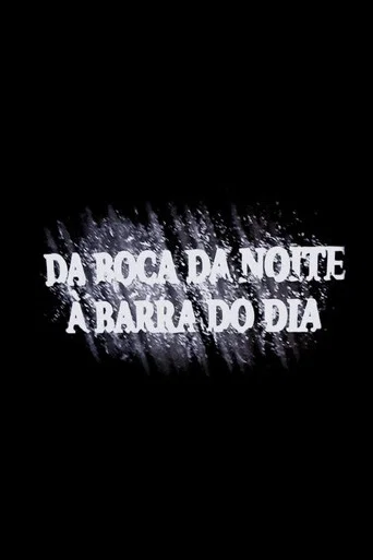 Movie poster for Da Boca Da Noite À Barra Do Dia (2021)