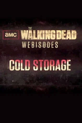 Series poster for The Walking Dead: Cold Storage (2012)