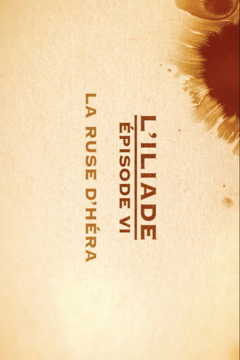 La ruse d'Héra - L'Iliade Épisode 6 - Les grands mythes poster