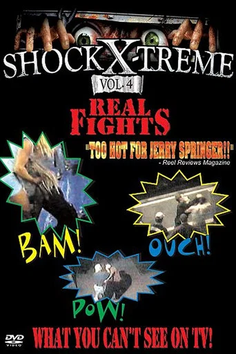 Movie poster for Shock-X-Treme Vol 4: Real Fights (2012)