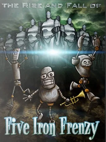 Movie poster for The Rise And Fall Of Five Iron Frenzy (2010)