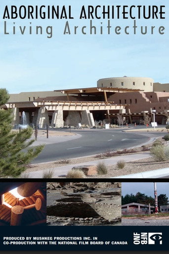 Movie poster for Aboriginal Architecture, Living Architecture (2005)