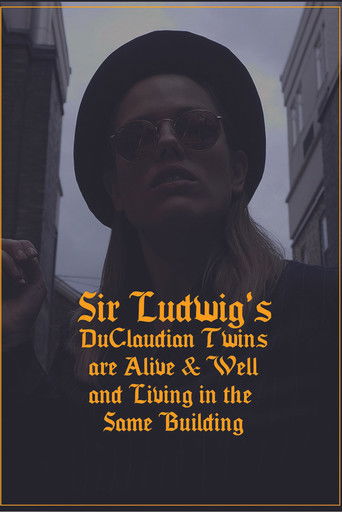 Sir Ludwig's DuClaudian Twins are Alive & Well and Living in the Same Building poster