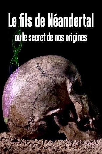 Movie poster for Le fils de Néandertal ou le secret de nos origines (2016)