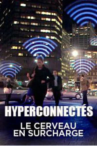 Movie poster for Hyperconnectés : le cerveau en surcharge (2016)